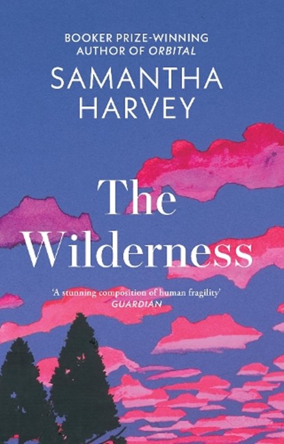 The Wilderness, Samantha Harvey - Paperback - 9780099526537