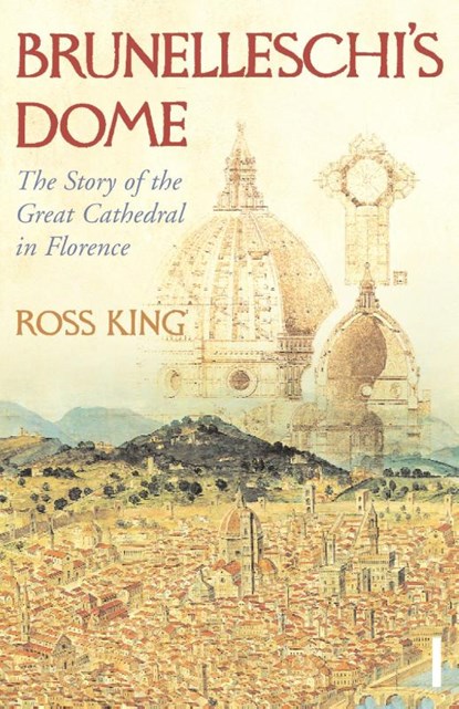 Brunelleschi's Dome, Dr Ross King - Paperback - 9780099526780