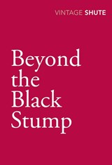 Beyond the Black Stump - Nevil Shute - 9780099529996