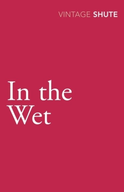 In the Wet, Nevil Shute - Paperback - 9780099530046