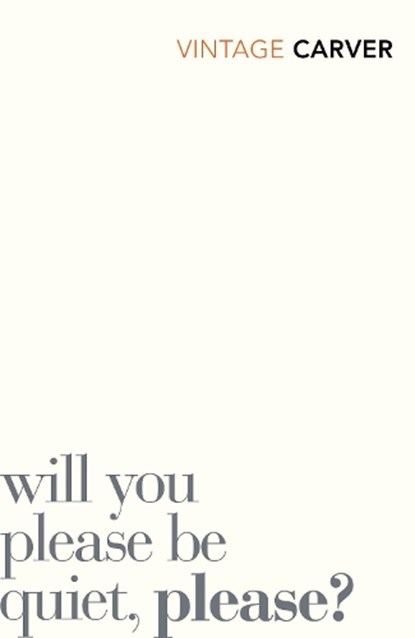 Will You Please Be Quiet, Please?, Raymond Carver - Paperback - 9780099530343
