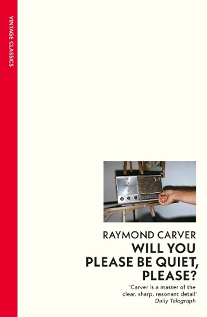 Will You Please Be Quiet, Please?, Raymond Carver - Paperback - 9780099530343