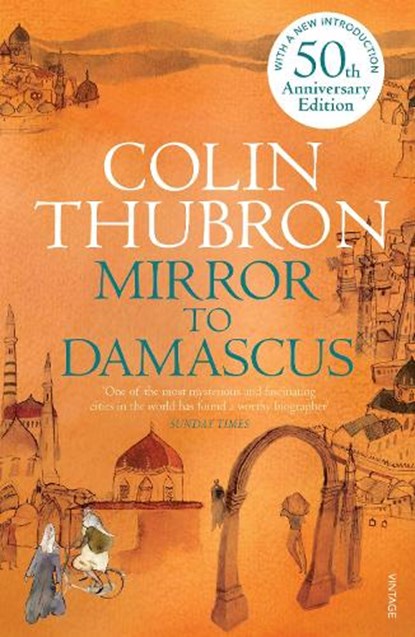 Mirror To Damascus, Colin Thubron - Paperback - 9780099532293