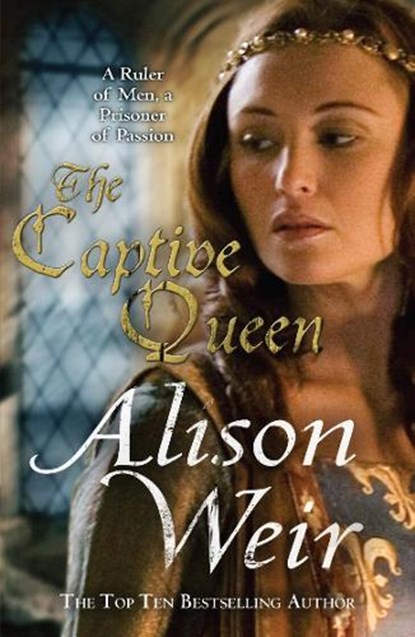 The Captive Queen, Alison Weir - Paperback - 9780099534587
