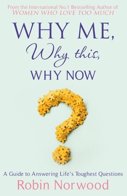 Why Me, Why This, Why Now?, Robin Norwood - Paperback - 9780099534778