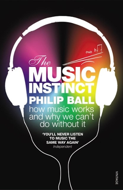 The Music Instinct, Philip Ball - Paperback - 9780099535447