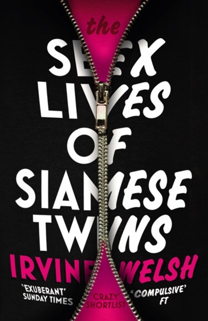 The Sex Lives of Siamese Twins, Irvine Welsh - Paperback - 9780099535560