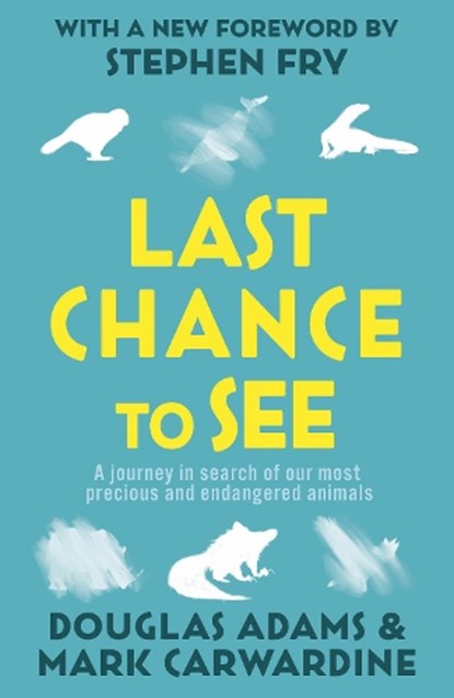 Last Chance To See, Douglas Adams ; Mark Carwardine - Paperback - 9780099536796