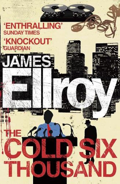 The Cold Six Thousand, James Ellroy - Paperback - 9780099537830