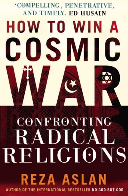 How to Win a Cosmic War, Reza Aslan - Paperback - 9780099538899