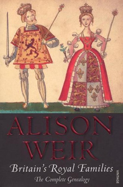 Britain's Royal Families, Alison Weir - Paperback - 9780099539735