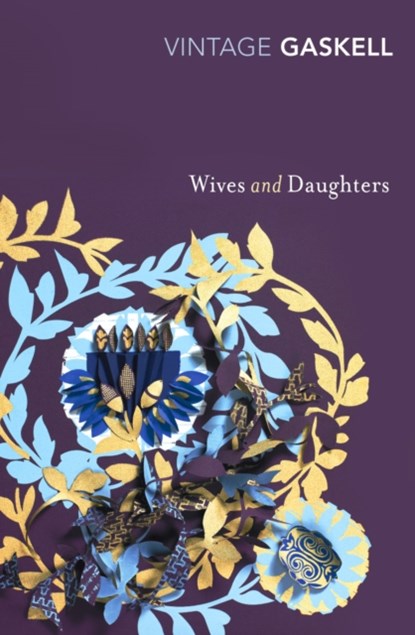Wives and Daughters, Elizabeth Gaskell - Paperback - 9780099540724