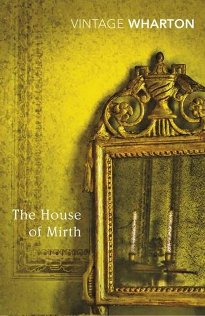 The House of Mirth, Edith Wharton - Paperback - 9780099540762