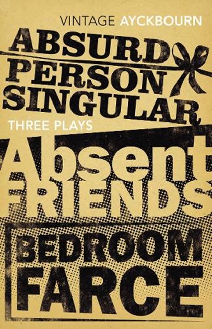 Three Plays - Absurd Person Singular, Absent Friends, Bedroom Farce, Alan Ayckbourn - Paperback - 9780099541639