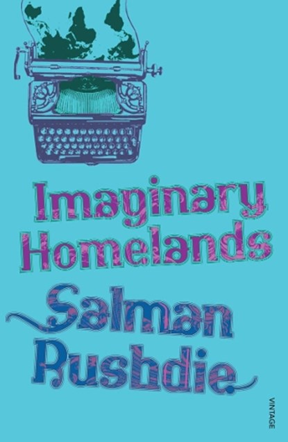 Imaginary Homelands, Salman Rushdie - Paperback - 9780099542254