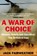 A War of Choice: Honour, Hubris and Sacrifice, Jack Fairweather - Paperback - 9780099542339