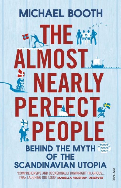 The Almost Nearly Perfect People, Michael Booth - Paperback - 9780099546078