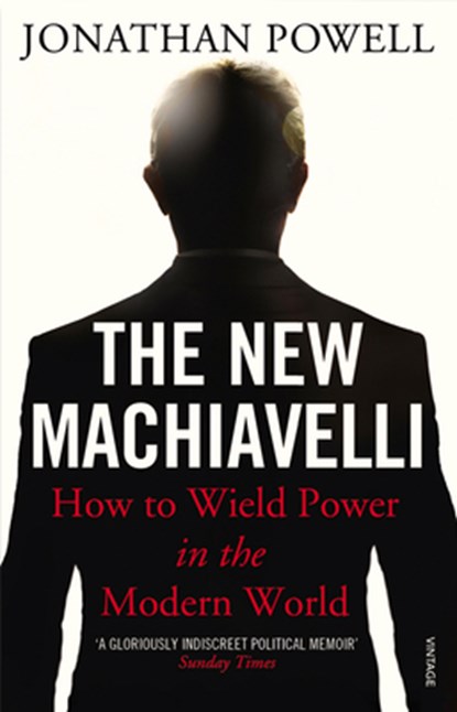 The New Machiavelli, Jonathan Powell - Paperback - 9780099546092