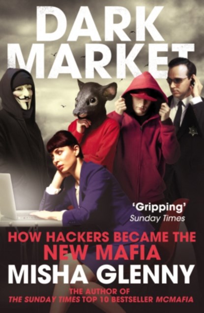 DarkMarket, Misha Glenny - Paperback - 9780099546559