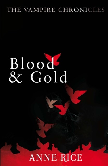 Blood And Gold, Anne Rice - Paperback - 9780099548157