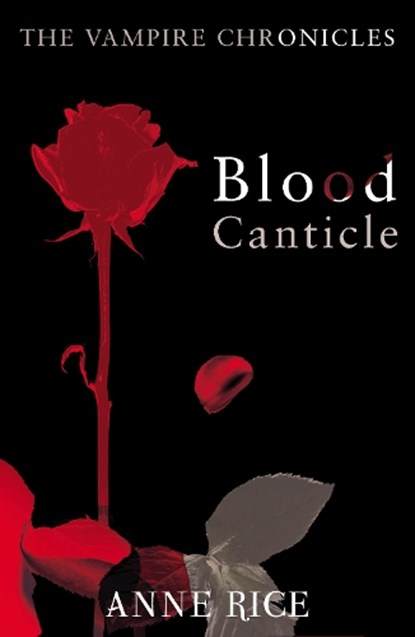 Blood Canticle, Anne Rice - Paperback - 9780099548188