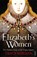 Elizabeth's Women, Tracy Borman - Paperback - 9780099548621