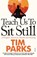 Teach Us to Sit Still, Tim Parks - Paperback - 9780099548881