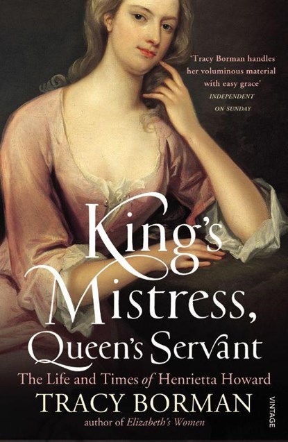 King's Mistress, Queen's Servant, Tracy Borman - Paperback - 9780099549178