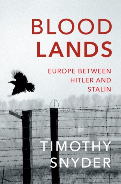Bloodlands, Timothy Snyder - Paperback - 9780099551799