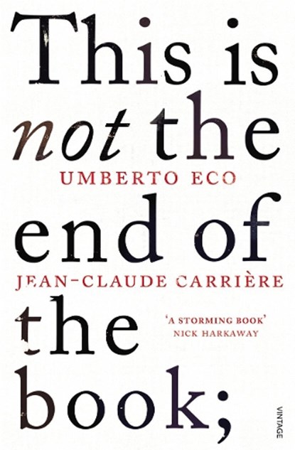 This is Not the End of the Book, Jean-Claude Carriere ; Umberto Eco - Paperback - 9780099552451