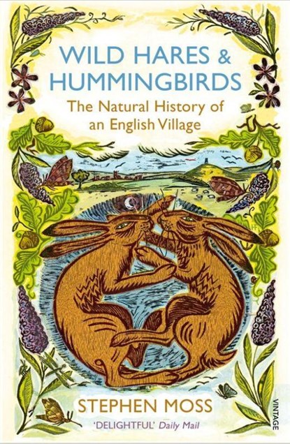 Wild Hares and Hummingbirds, Stephen Moss - Paperback - 9780099552468