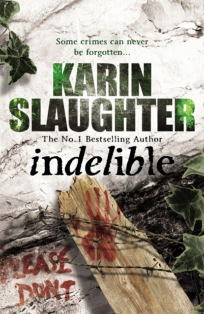 Indelible, Karin Slaughter - Paperback - 9780099553083