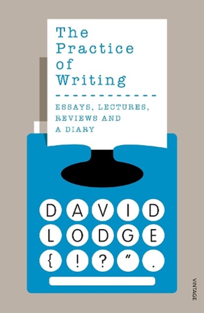 The Practice of Writing, David Lodge - Paperback - 9780099554257