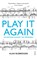 Play It Again, Alan Rusbridger - Paperback - 9780099554745