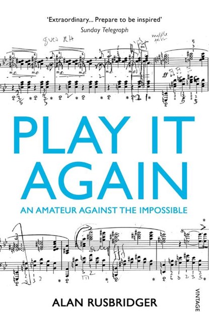 Play It Again, Alan Rusbridger - Paperback - 9780099554745