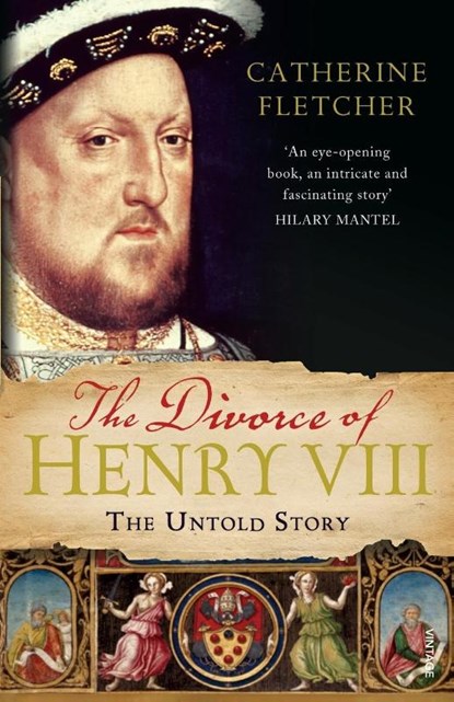 The Divorce of Henry VIII, Catherine Fletcher - Paperback - 9780099554899