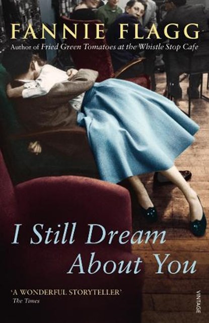 I Still Dream About You, Fannie Flagg - Paperback - 9780099555483