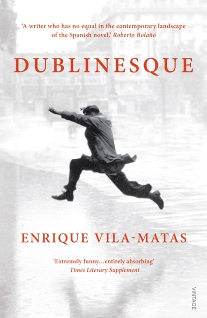 Dublinesque, Enrique Vila-Matas - Paperback - 9780099555841