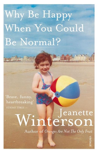 Why Be Happy When You Could Be Normal?, Jeanette Winterson - Paperback - 9780099556091