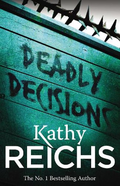 Deadly Decisions, Kathy Reichs - Paperback - 9780099556534