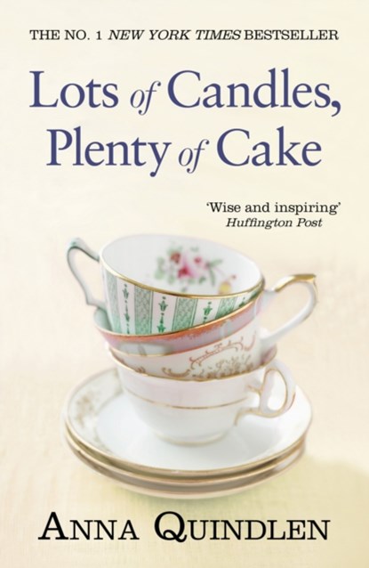 Lots of Candles, Plenty of Cake, Anna Quindlen - Paperback - 9780099559030