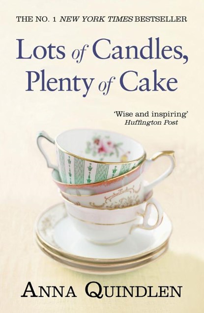 Lots of Candles, Plenty of Cake, Anna Quindlen - Paperback - 9780099559030