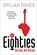 The Eighties, Dylan Jones - Paperback - 9780099559085