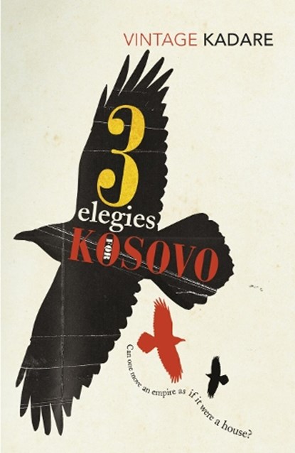 Three Elegies For Kosovo, Ismail Kadare - Paperback - 9780099560951