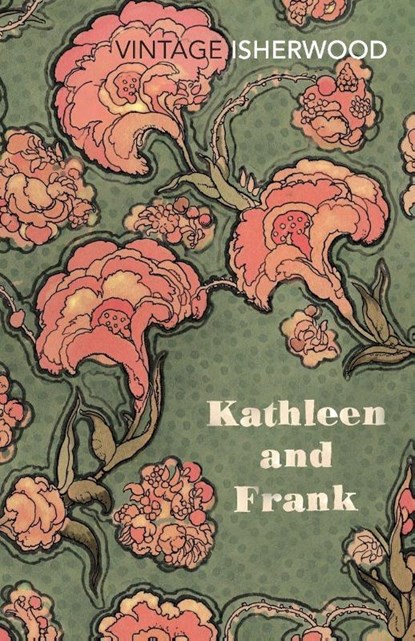 Kathleen and Frank, Christopher Isherwood - Paperback - 9780099561194