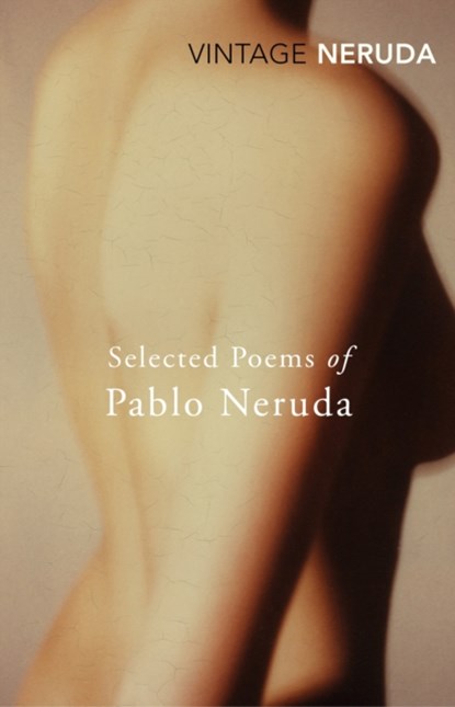 Selected Poems of Pablo Neruda, Pablo Neruda - Paperback - 9780099561293