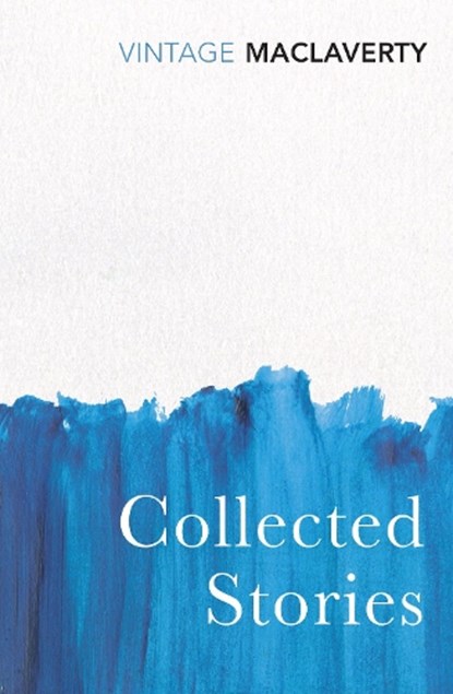 Collected Stories, Bernard MacLaverty - Paperback - 9780099561583