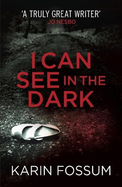 I Can See in the Dark, Karin Fossum - Paperback - 9780099571834