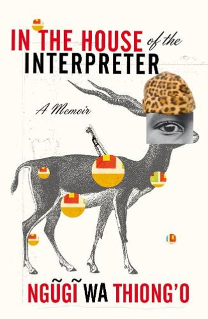 In the House of the Interpreter, Ngugi wa Thiong'o - Paperback - 9780099572244