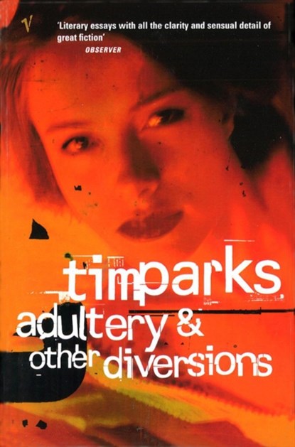 Adultery And Other Diversions, Tim Parks - Paperback - 9780099572541